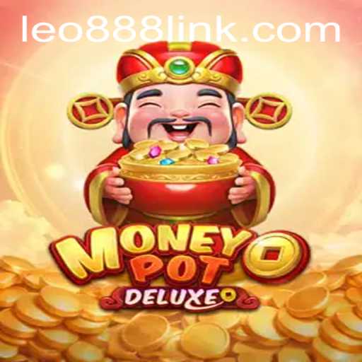 Exploring the Exciting World of MoneyPotDELUXE and the Thrills of leo888
